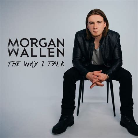 Morgan Wallen - The Way I Talk - EP Lyrics and Tracklist | Genius