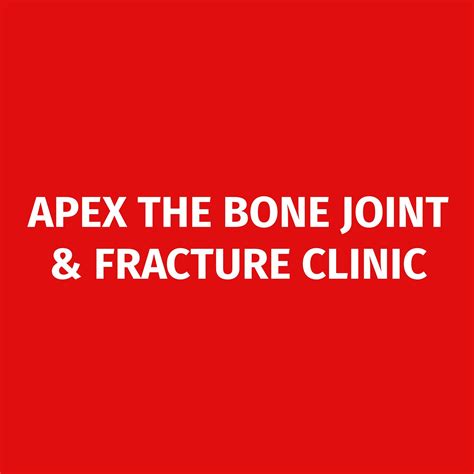 Apex The Bone Joint & Fracture Clinic