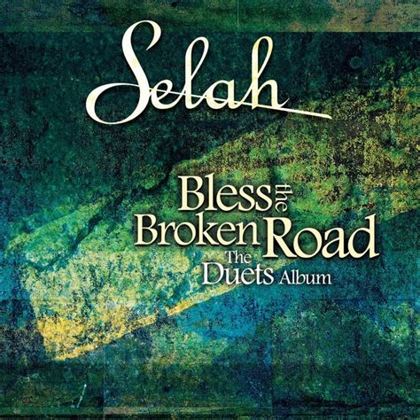 Selah – Bless the Broken Road Lyrics | Genius Lyrics