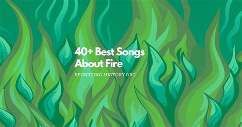 40+ Best Songs About Fire That Will Ignite Your Soul