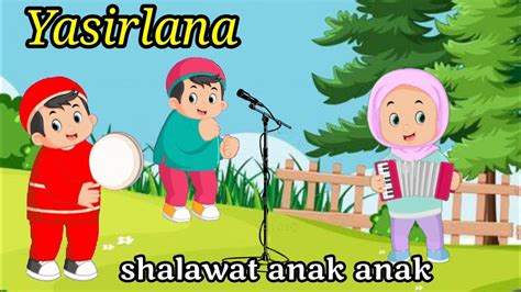 Yasirlana-Lagu anak islami-shalawat anak kecil-kartun anak islami ...