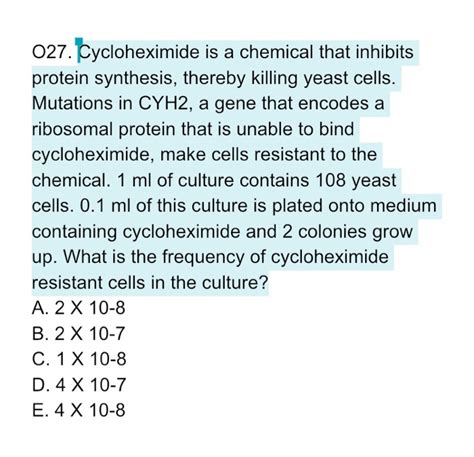 Solved 027. Cycloheximide is a chemical that inhibits | Chegg.com