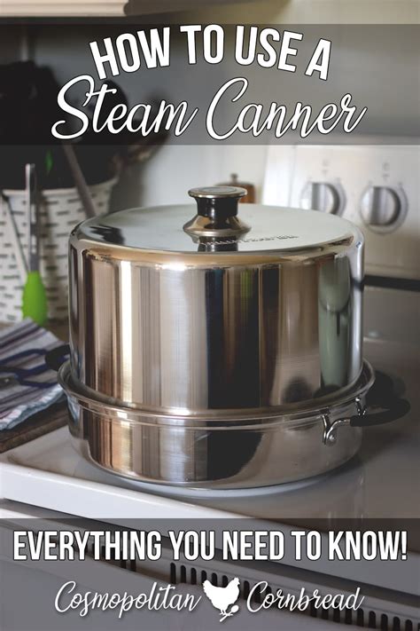 How to Use a Steam Canner - Cosmopolitan Cornbread