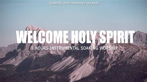 WELCOME HOLY SPIRIT // INSTRUMENTAL SOAKING WORSHIP // SOAKING WORSHIP MUSIC - YouTube