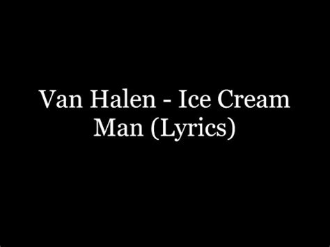 Van Halen - Ice Cream Man (Lyrics HD) - YouTube