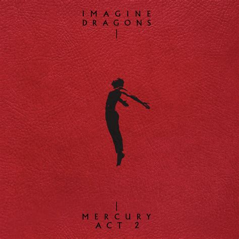 Imagine Dragons - Mercury - Act 2 Lyrics and Tracklist | Genius