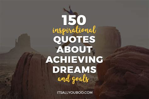 150 Inspirational Quotes About Achieving Dreams and Goals