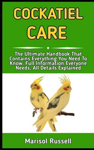 Cockatiel Care: A Simple Guide For Caring For Your Cockatiel (Complete ...