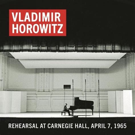 Vladimir Horowitz - Vladimir Horowitz Rehearsal at Carnegie Hall, April ...