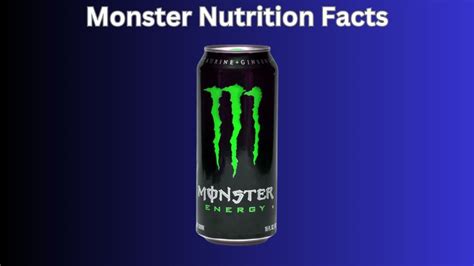 Unveiling the Shocking Monster Nutrition Facts: Revealing the Truth