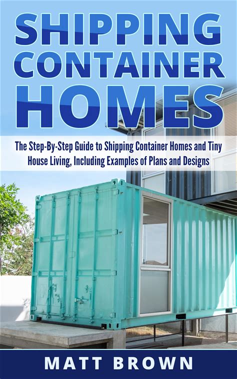 Buy Shipping Container Homes: The Step-By-Step Guide to Shipping Container Homes and Tiny house ...