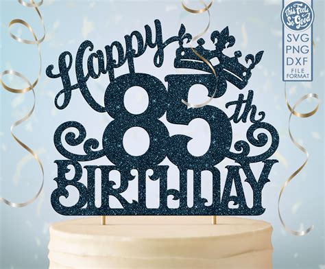 85 85th birthday cake topper svg 85 85th happy birthday cake | Etsy