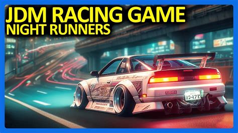 This NEW JDM Racing Game is AMAZING!! - Night Runners - YouTube