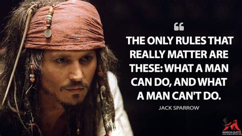 The only rules that really matter are these: what a man can do, and what a man can't do ...