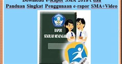 Download e-Rapor SMA 2018 c dan Panduan Singkat Penggunaan e-rapor SMA ...