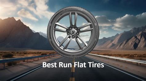 Best Run Flat Tires - Top Tire Review