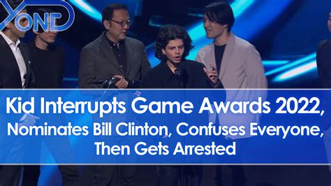 Kid Interrupts Game Awards 2022, Nominates Bill Clinton, Confuses Everyone, Gets Arrested ...