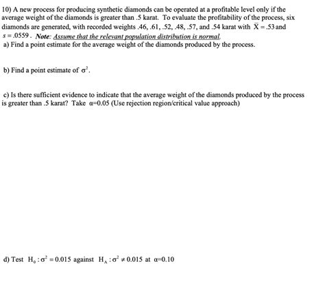 Solved 10) A new process for producing synthetic diamonds | Chegg.com