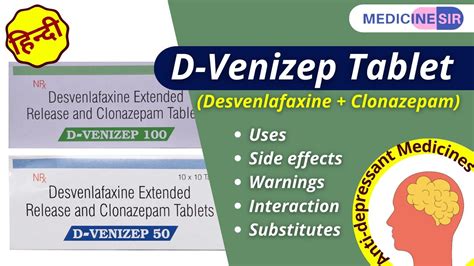 D-Venizep Tablet (Desvenlafaxine+Clonazepam)-Uses, Side effects, Warnings, Interactions ...