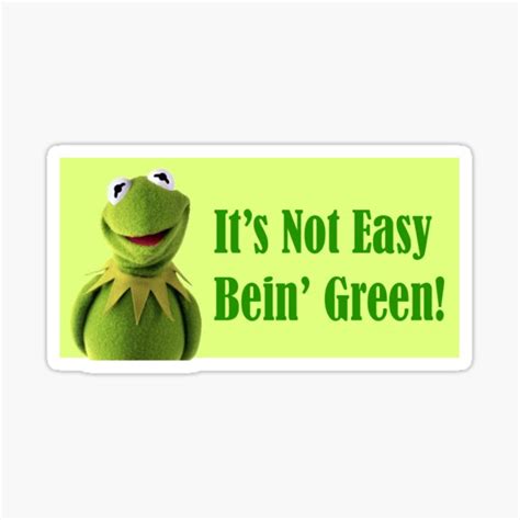 "It's Not Easy Bein' Green!" Sticker for Sale by tscarr | Redbubble