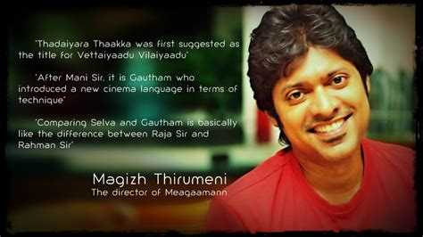 Magizh Thirumeni - Interview