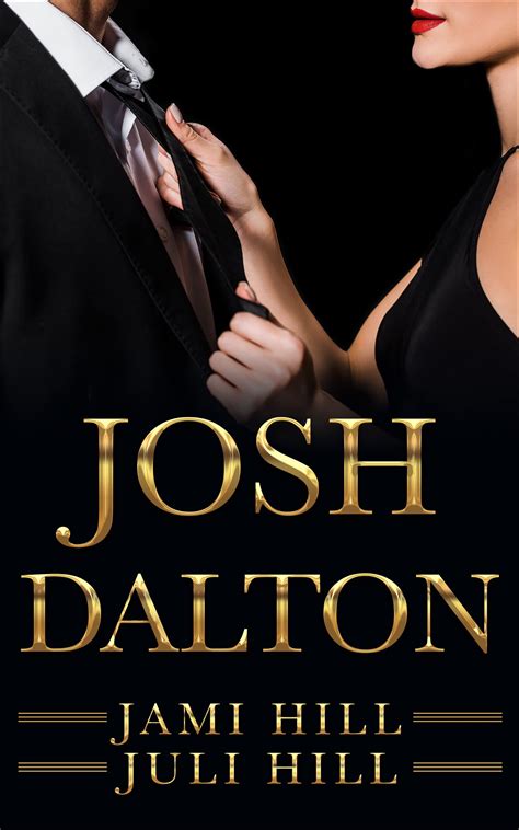 Josh Dalton (The Billionaire Daltons Book 6) by Juli Hill | Goodreads