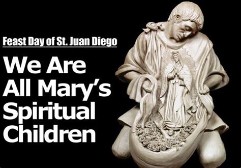 The Feast Day of St. Juan Diego | The Divine Mercy Message from the ...