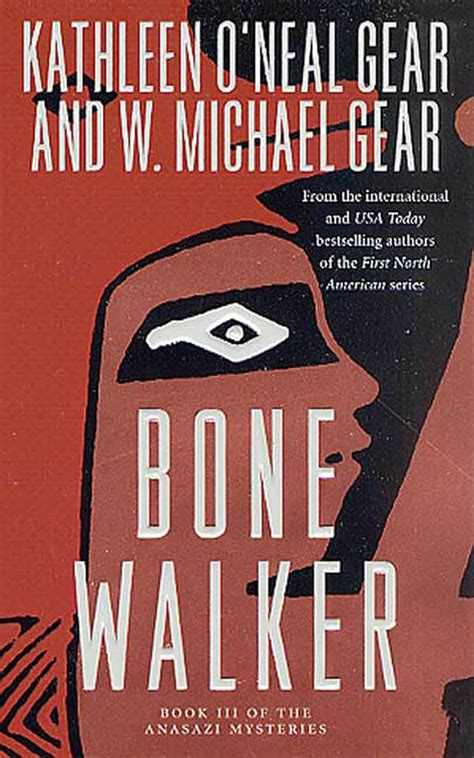 Bone Walker: Book III of the Anasazi Mysteries: Gear, Kathleen O'Neal, Gear, W. Michael ...