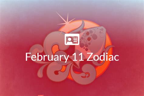 February 11 Zodiac Sign Full Horoscope And Personality