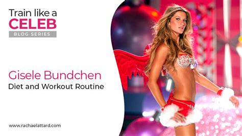 Gisele Bündchen Diet and Workout Routine - Rachael Attard