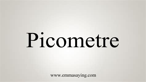 How To Say Picometre - YouTube