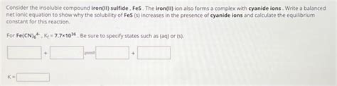 Solved Consider the insoluble compound iron(II) sulfide, | Chegg.com