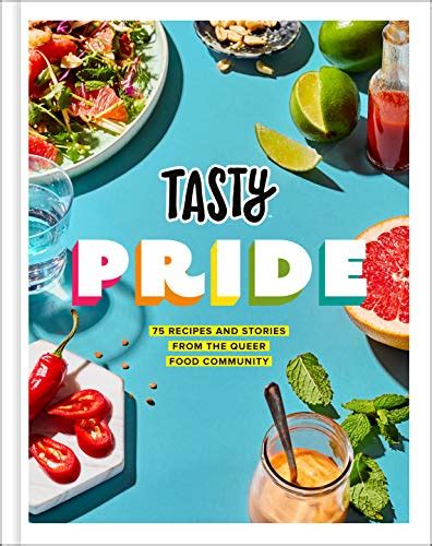 Tasty Pride: 75 Recipes and Stories from the Queer Food Community ...