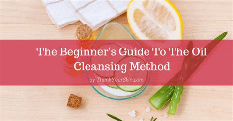 The Beginner’s Guide To The Oil Cleansing Method