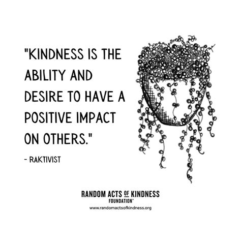 Random Acts of Kindness | Kindness Quote | Kindness is the ability and desire to