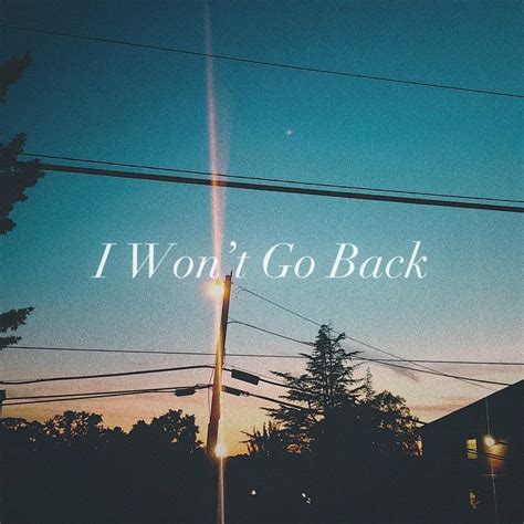 Fifth Conway – I Won't Go Back Lyrics | Genius Lyrics