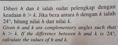 Solved: Diberi h dan k ialah sudut pelengkap dengan keadaan h>k. Jika ...