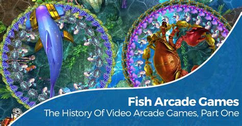 Fish Arcade Games - The History Of Video Arcade Games | Fish Game Kings