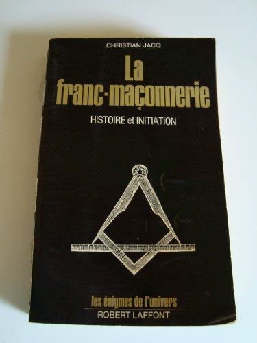 La Franc - Maçonnerie - histoire et Initiation - Le Monde de Kamélia