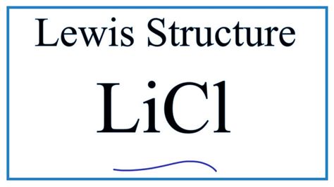 How to Draw the Lewis Dot Structure for LiCl (Lithium chloride) - YouTube