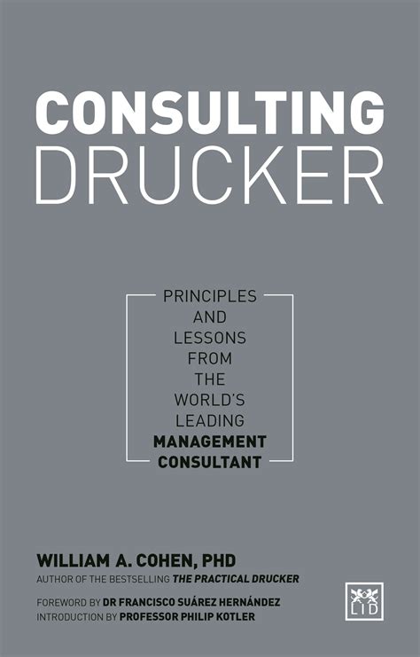 Bestelling Author William Cohen Reveals Peter Drucker’s Detailed Methodology in “Consulting ...