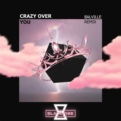 Stream Blackpink - Crazy Over You (Balville Remix) by Balville | Listen ...