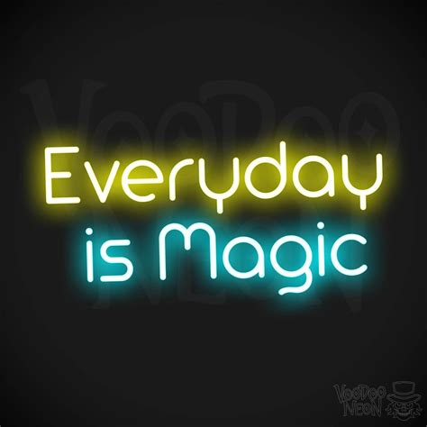Everyday Magic Neon Sign | VOODOO NEON®