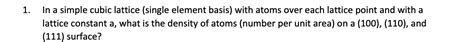 1. In a simple cubic lattice (single element basis) | Chegg.com