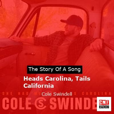 The story of the song Heads Carolina, Tails California by Cole Swindell