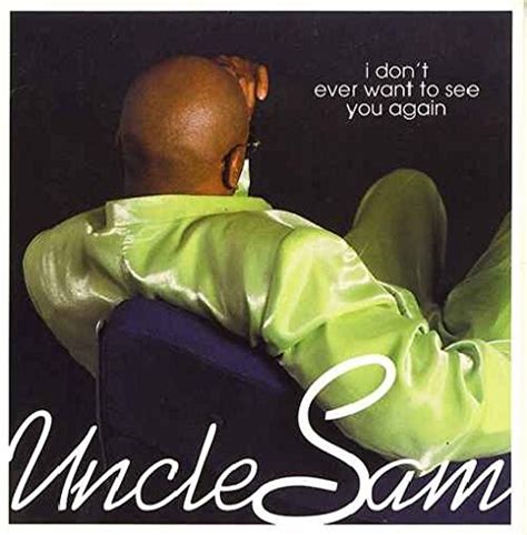 Uncle Sam - I Don't Ever Want to See You Again - Amazon.com Music