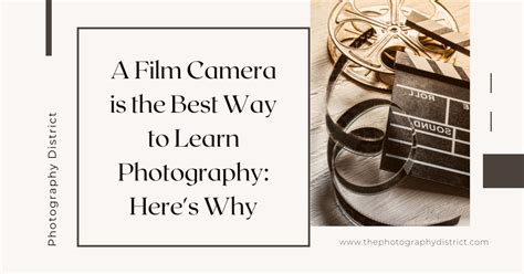 The Best Way to Learn Photography: A Film Camera - Photography District