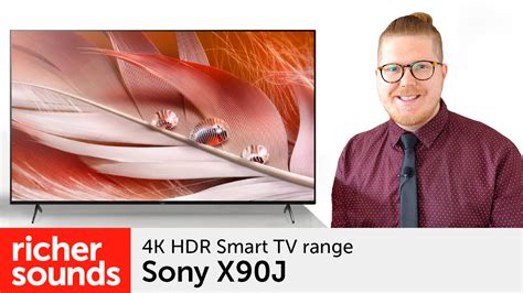 Product video: Sony X90J - 4K HDR Smart TV range - Richer Sounds Blog | Richer Sounds Blog