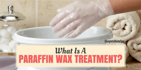 What Is A Paraffin Wax Treatment?