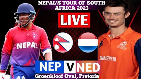 Nepal Vs Netherlands Live | Nepal Vs Netherlands Cricket Live | Nepal's Tour of South Africa ...